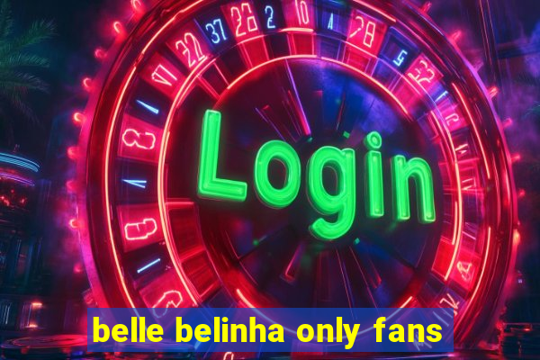 belle belinha only fans